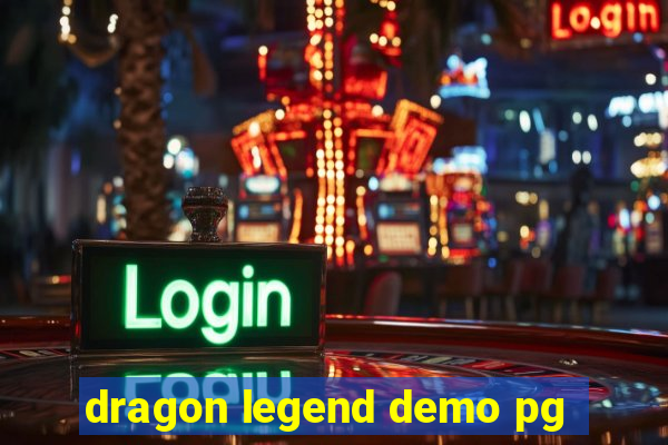 dragon legend demo pg